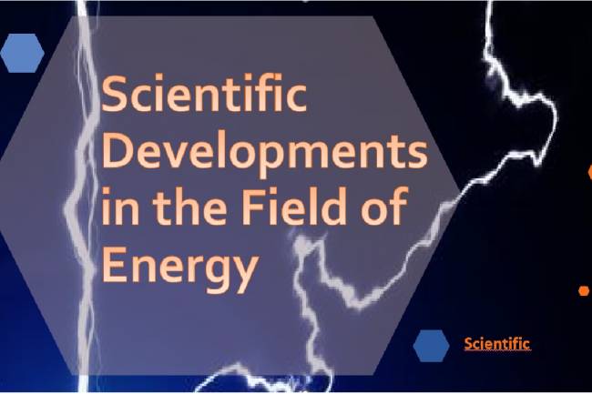 Scientific Developments in the Field of Energy