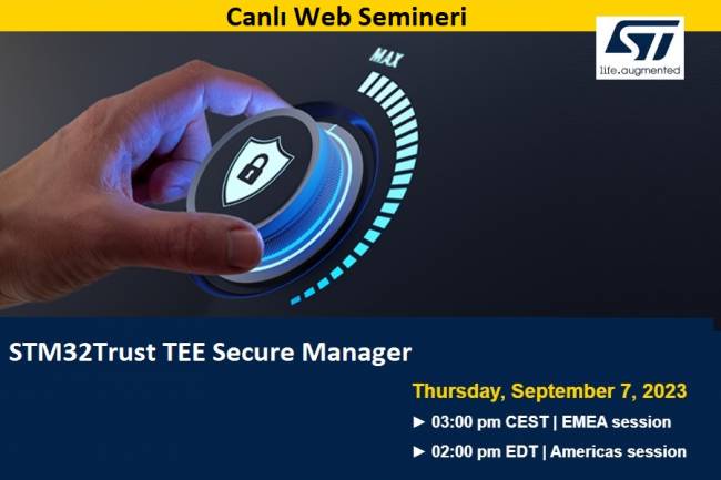 Web Semineri: Mikrodenetleyici Güvenliği ve STM32Trust TEE Secure Manager