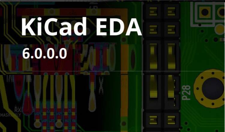 KiCad 6.0.0 Sürümü Yayınlandı