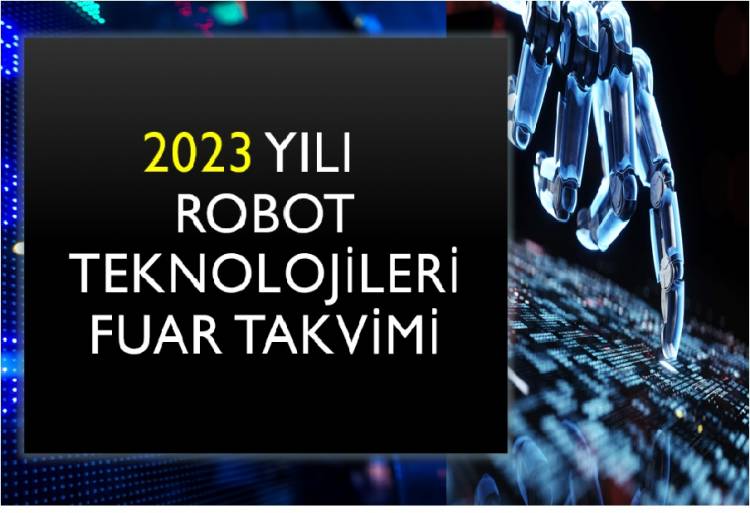2023 Yılı Robot Teknonojisi Fuarları