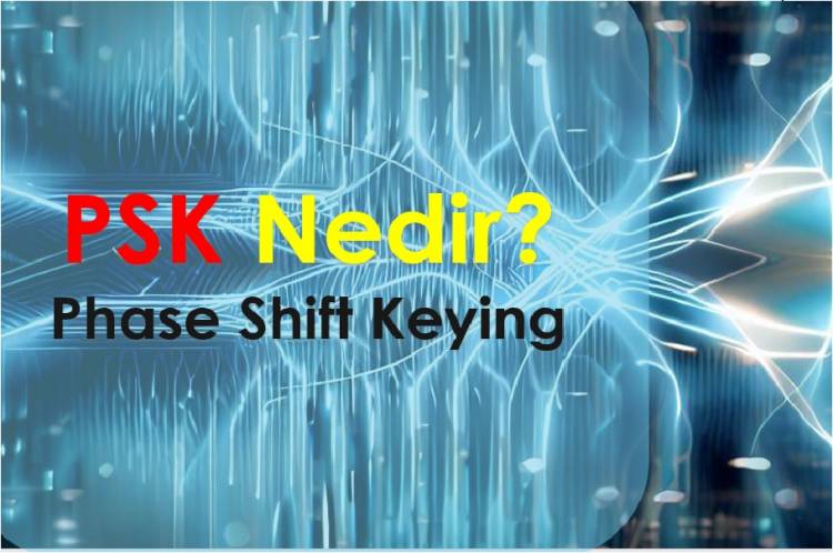 PSK (Phase Shift Keying) nedir?