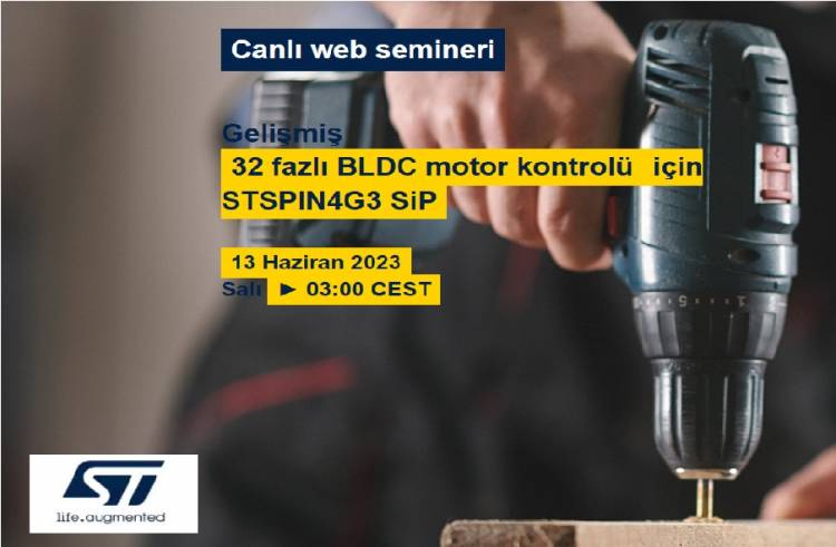 Canlı Web Semineri -Gelişmiş 32 fazlı BLDC motor kontrolü için STSPIN4G3 SiP