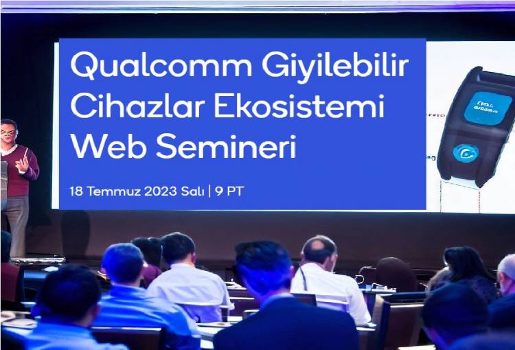 Qualcomm Web Seminerleri: Giyilebilir Teknolojiler